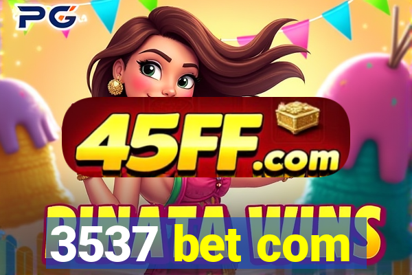 3537 bet com